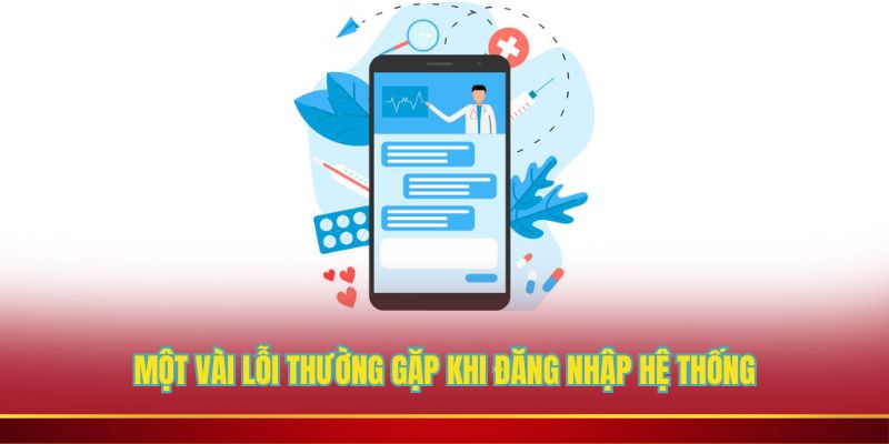 Một vài lỗi thường gặp khi đăng nhập hệ thống