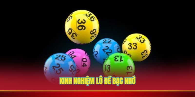 Áp dụng bạc nhớ kinh nghiệm lô đề ăn đậm