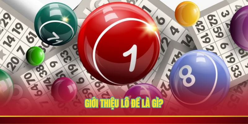 Giới thiệu lô đề là gì?