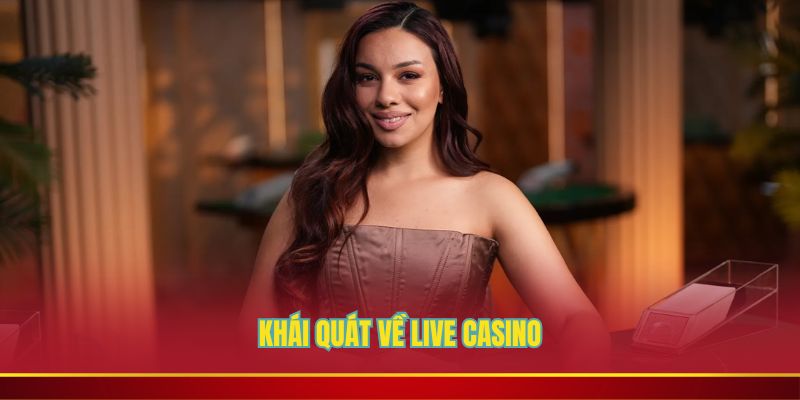 Những thông tin về live casino