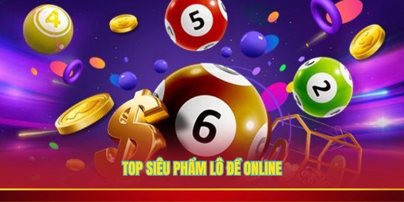 Top 3 siêu phẩm cược lô đề hay nhất