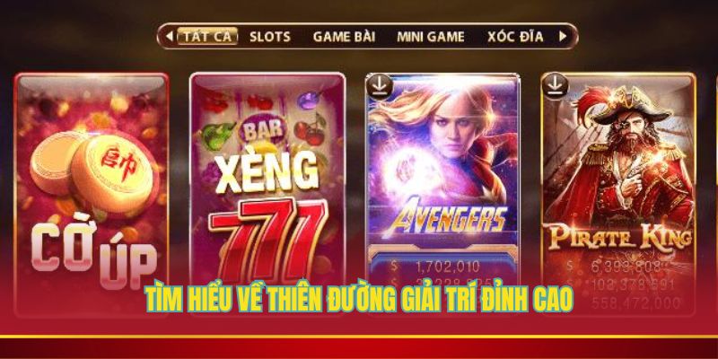 Tìm hiểu về thiên đường giải trí đỉnh cao