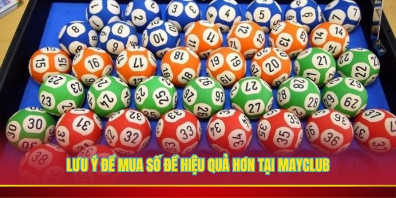 Lưu ý để mua số đề hiệu quả hơn tại Mayclub