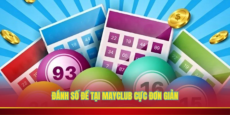 Đánh số đề tại Mayclub cực đơn giản