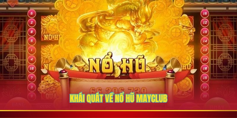 Những nét cơ bản về nổ hũ Mayclub