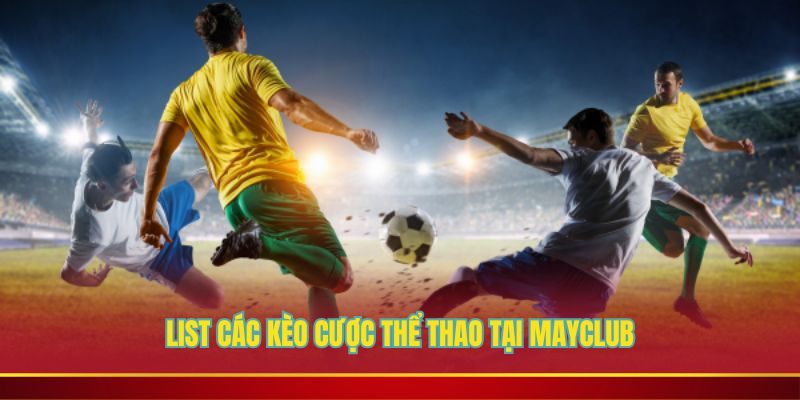 Các hình thức cá cược trong sảnh thể thao Mayclub