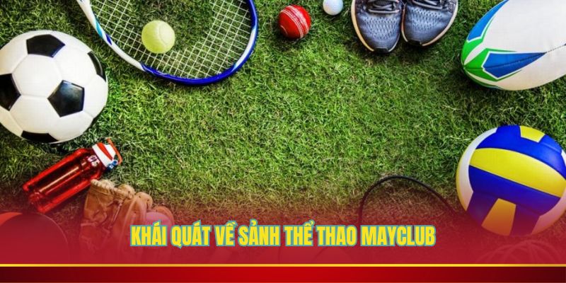 Những thông tin về sảnh thể thao Mayclub