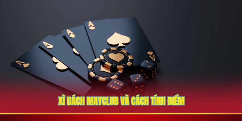 Xì dách và chi tiết cách tính điểm